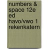 Numbers & Space 12e ed havo/vwo 1 Rekenkatern by Unknown