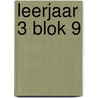 leerjaar 3 blok 9 by Unknown