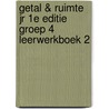 Getal & Ruimte jr 1e editie groep 4 leerwerkboek 2 by Unknown