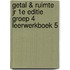 Getal & Ruimte jr 1e editie groep 4 leerwerkboek 5
