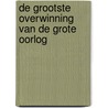 De grootste overwinning van de Grote Oorlog by Corstiaan Prince