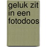 Geluk zit in een fotodoos door Geertje Paaij
