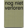 Nog niet verloren by Sidy van Gemert