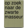 Op zoek naar de zwarte masseur door Charles Sprawson