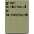 Groot onderhoud of kruimelwerk