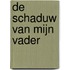 De schaduw van mijn vader