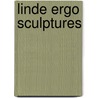 Linde Ergo Sculptures door Onbekend