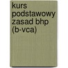 Kurs Podstawowy Zasad BHP (B-VCA) door A.J. Verduijn