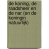 De koning, de raadsheer en de nar (en de koningin natuurlijk) by Reinald Teune