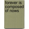 Forever is Composed of Nows door Froukje Zandvliet