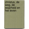 Christus, de Weg, de Waarheid en het Leven door Johannes Brown