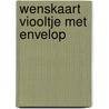 Wenskaart Viooltje met envelop by Unknown