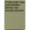 Onderzoek naar calamiteiten binnen het sociaal domein by Marlinda van der Hoff