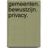 Gemeenten. Bewustzijn. Privacy. door Renco Schoemaker