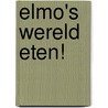 Elmo's Wereld Eten! door Onbekend