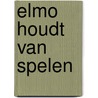 Elmo houdt van spelen door Onbekend