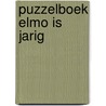 Puzzelboek Elmo is jarig by Tingue Dongelmans