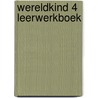 Wereldkind 4 Leerwerkboek door Mustafa Burak