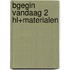 bgegin vandaag 2 hl+materialen