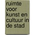 Ruimte voor kunst en cultuur in de stad