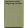 Van achterdocht tot zelfgenoegzaamheid by Arnon Grunberg