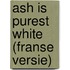 Ash is purest white (Franse Versie)