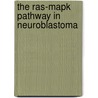 The RAS-MAPK pathway in neuroblastoma by Thomas Eleveld