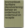 Bronnenboek Facilitaire dienstverlening: beheer en onderhoud & onderhoud en receptie door W. Verveer