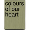 colours of our heart by Wilga Zibel