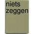 Niets zeggen