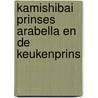 Kamishibai Prinses Arabella en de keukenprins by Mylo Freeman