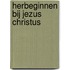 Herbeginnen bij Jezus Christus