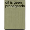 Dit is geen propaganda by Peter Pomerantsev
