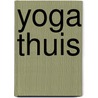 Yoga thuis by Marciel Witteman