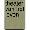 Theater van het leven door Jos Vanderhoven