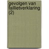 Gevolgen van faillietverklaring (2) by B. Wessels