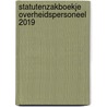 Statutenzakboekje overheidspersoneel 2019 door Onbekend