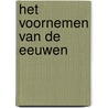 Het voornemen van de eeuwen door Hoite Slagter