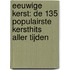Eeuwige kerst: de 135 populairste kersthits aller tijden