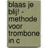 Blaas je blij! - methode voor trombone in C
