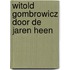 Witold Gombrowicz door de jaren heen