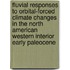 FLUVIAL RESPONSES TO ORBITAL-FORCED CLIMATE CHANGES IN THE NORTH AMERICAN WESTERN INTERIOR EARLY PALEOCENE