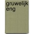 Gruwelijk Eng