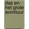 Das en het grote avontuur door Suzanne Chiew