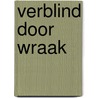 Verblind door wraak door Michelle Smart