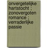 Onvergetelijke hartstocht ; Zonovergoten romance ; Verraderlijke passie by Robyn Donald