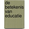 De betekenis van educatie door Doret de Ruyter