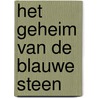 Het geheim van de blauwe steen door Reina Bakker