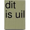 Dit is Uil door Libby Walden