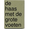 De haas met de grote voeten door Catherine Rayner